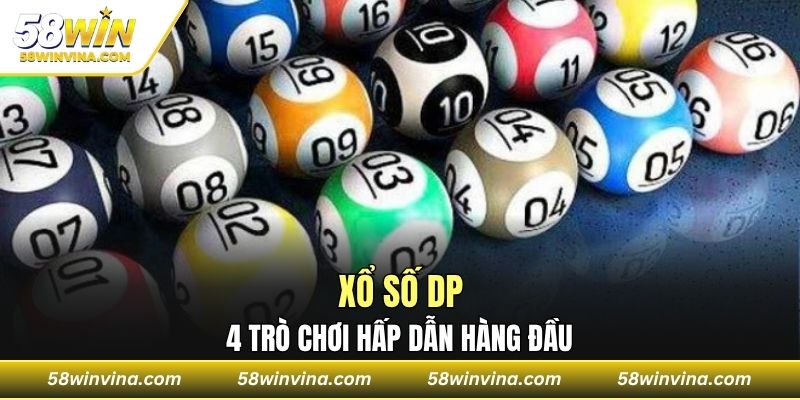 4 trò chơi Xổ số DP hấp dẫn hàng đầu