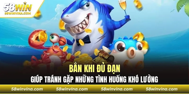 Bắn khi đủ đạn giúp tránh gặp những tình huống khó lường