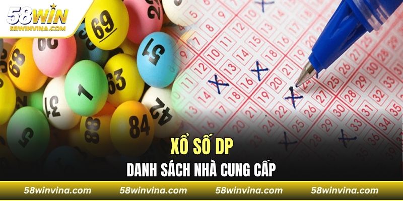 Danh sách nhà cung cấp Xổ số DP nổi bật nhất