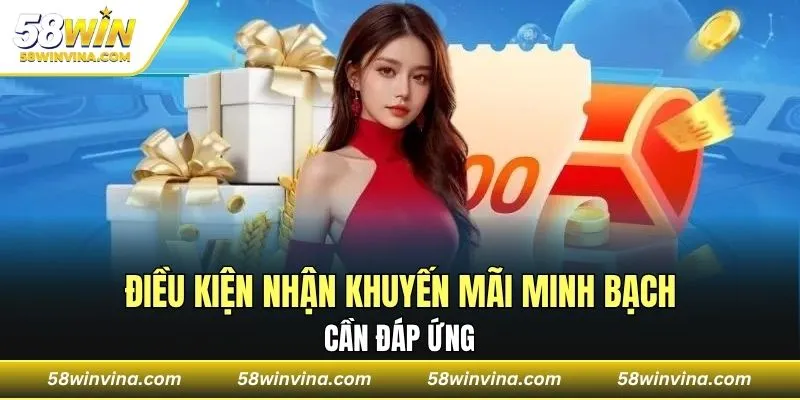 Điều kiện nhận khuyến mãi minh bạch cần đáp ứng