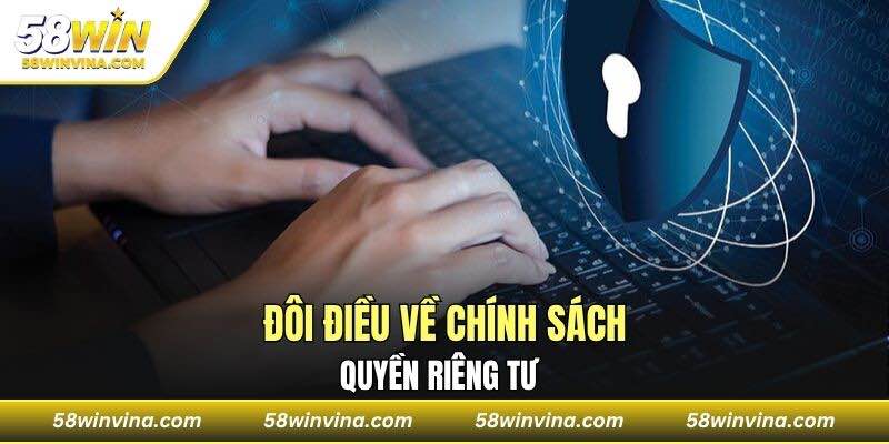 Đôi điều về chính sách quyền riêng tư