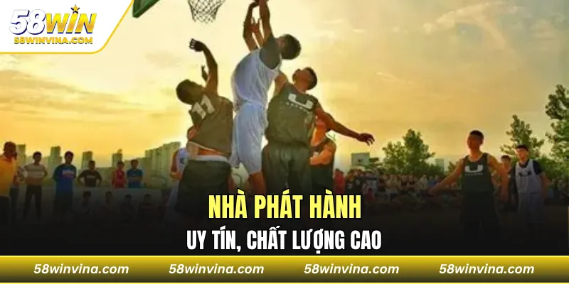 Nhà phát hành uy tín, chất lượng cao