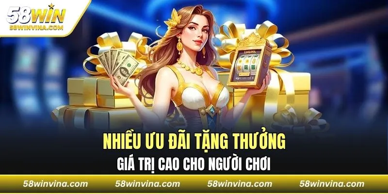 Nhiều ưu đãi tặng thưởng giá trị cho người chơi