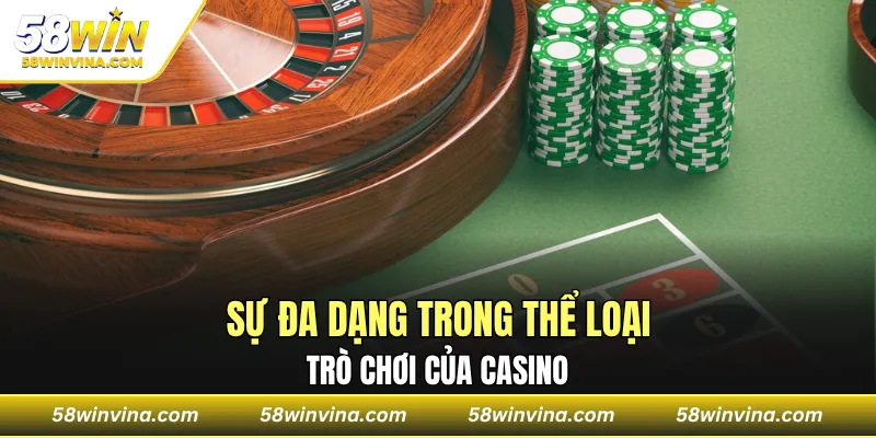Sự đa dạng trong thể loại trò chơi của casino